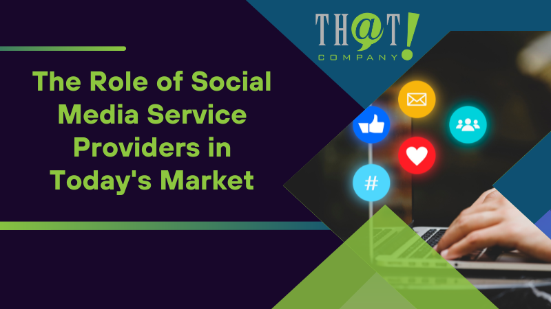 The Role of Social Media Service Providers in Todays Market