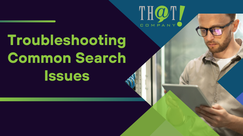 Troubleshooting Common Search Issues