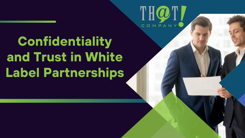 Confidentiality and Trust in White Label Partnerships