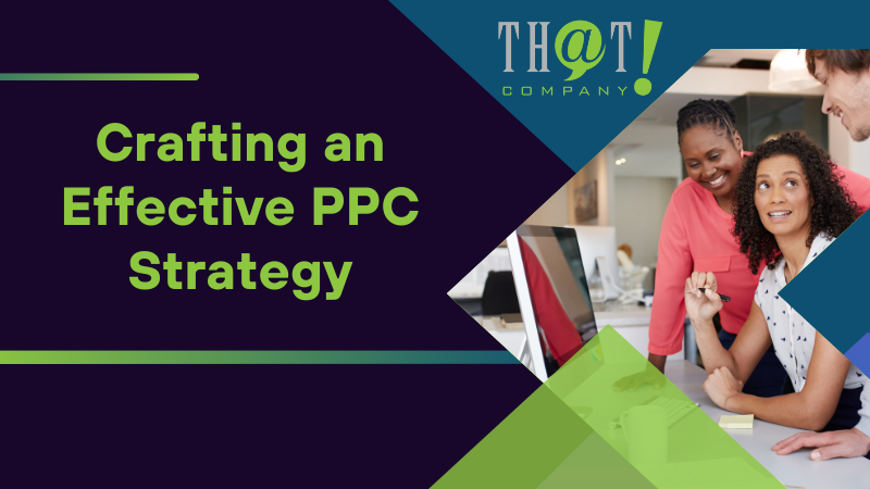 Crafting an Effective PPC Strategy