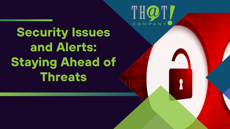 Security Issues and Alerts Staying Ahead of Threats 1