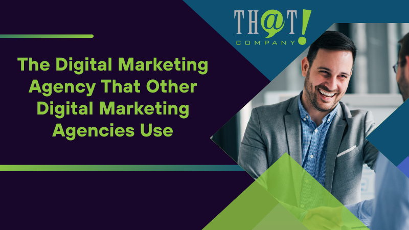 The Digital Marketing Agency That Other Digital Marketing Agencies Use