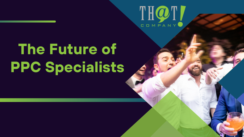 The Future of PPC Specialists