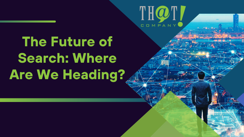 The Future of Search Where Are We Heading