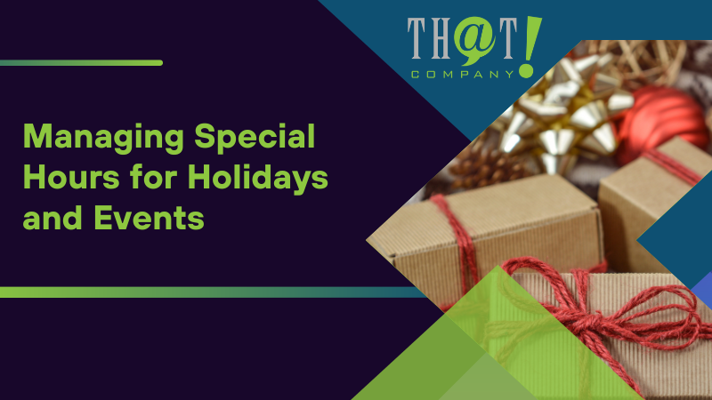 Managing Special Hours for Holidays and Events