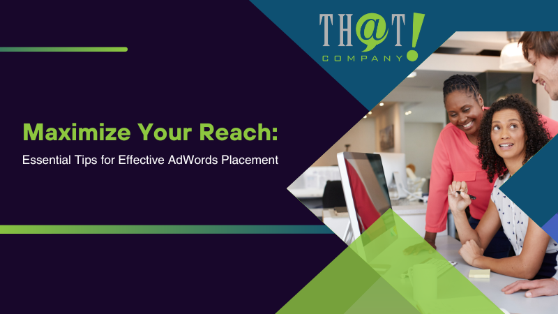 Maximize Your Reach Essential Tips for Effective AdWords Placement