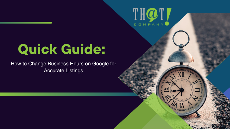 Quick Guide How to Change Business Hours on Google for Accurate Listing