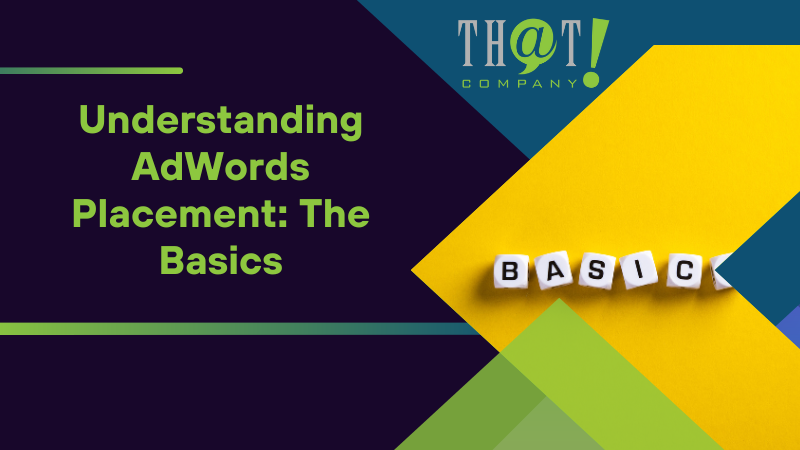 Understanding AdWords Placement The Basics