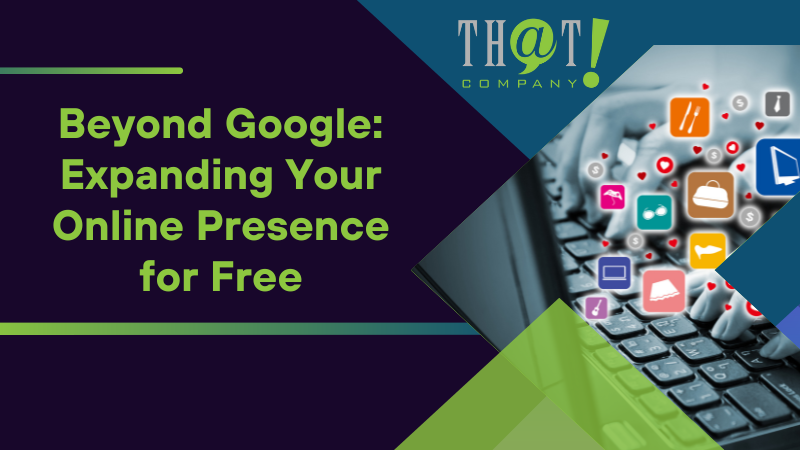 Beyond Google Expanding Your Online Presence for Free