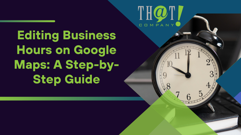 Editing Business Hours on Google Maps A Step by Step Guide