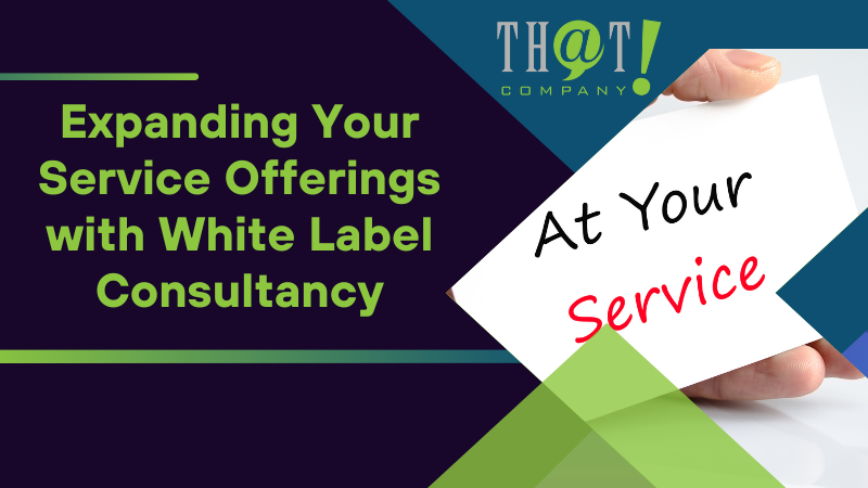 Expanding Your Service Offerings with White Label Consultancy