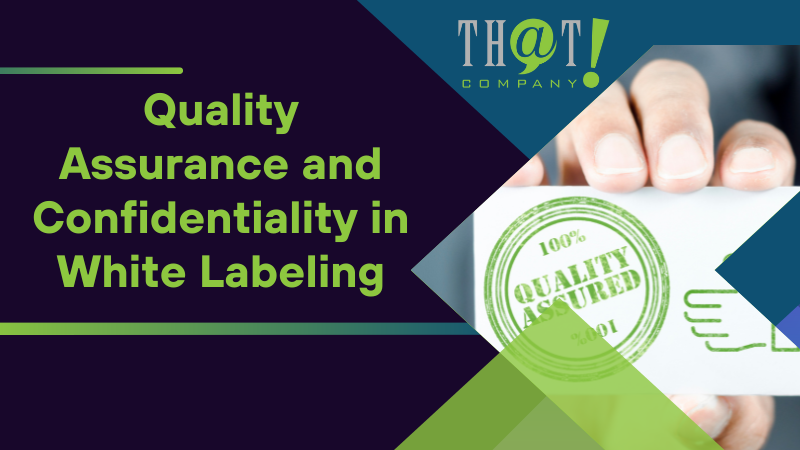 Quality Assurance and Confidentiality in White Labeling