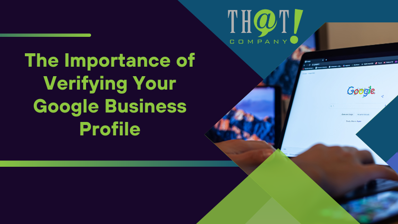 The Importance of Verifying Your Google Business Profile