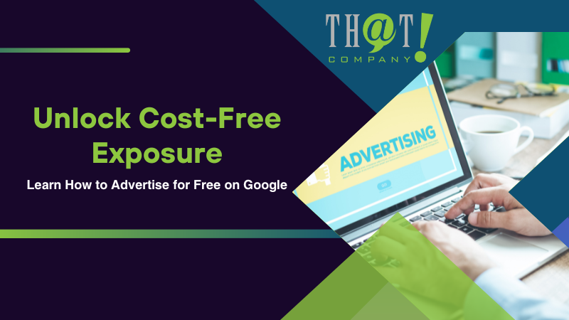 Unlock Cost Free Exposure Learn How to Advertise for Free on Google