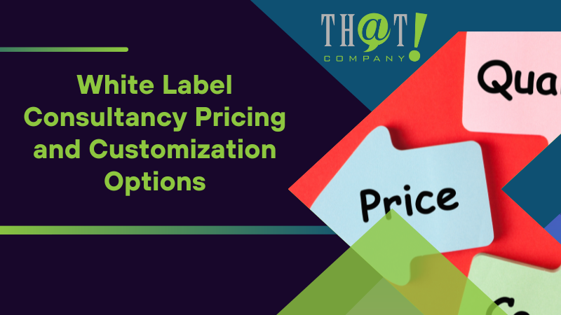 White Label Consultancy Pricing and Customization Options