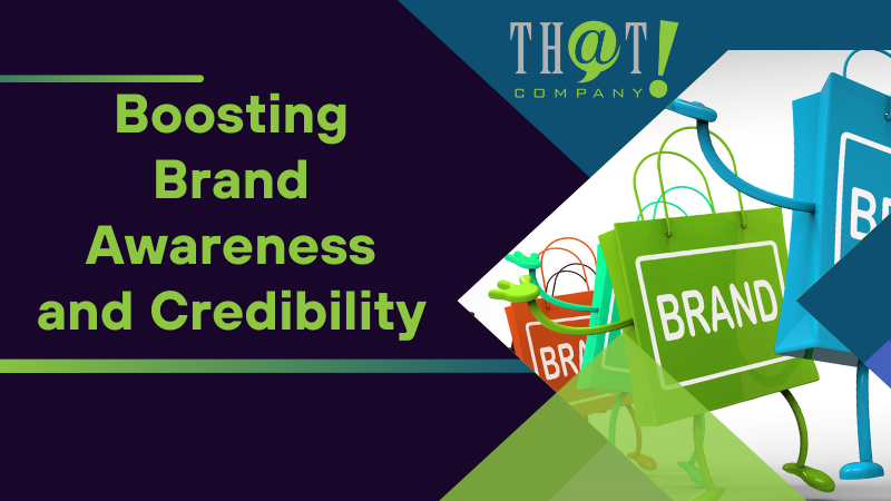 Boosting Brand Awareness and Credibility