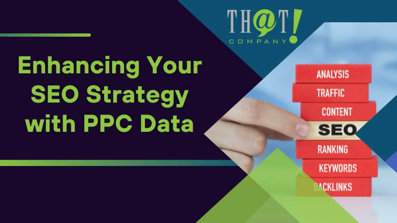 Enhancing Your SEO Strategy with PPC Data