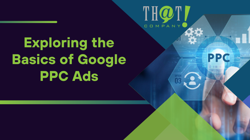 Exploring the Basics of Google PPC Ads