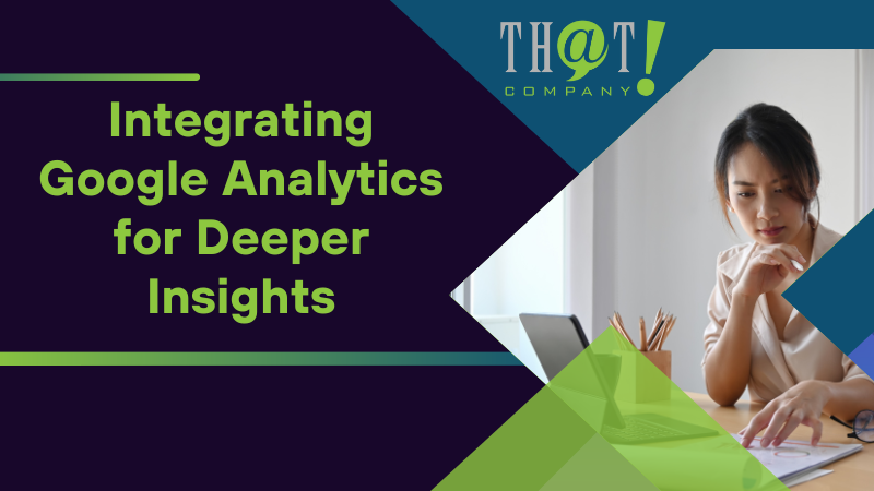 Integrating Google Analytics for Deeper Insights