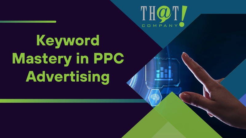 Keyword Mastery in PPC Advertising