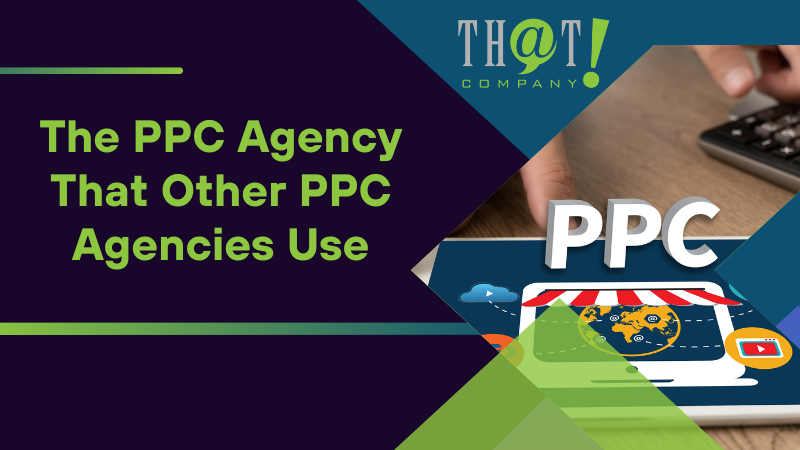 The PPC Agency That Other PPC Agencies Use