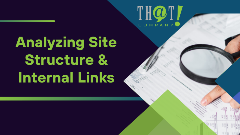 Analyzing Site Structure & Internal Links