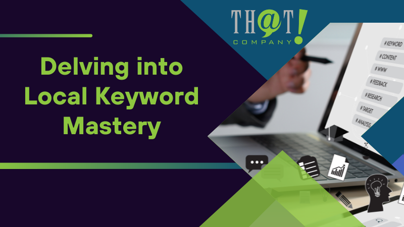 Delving into Local Keyword Mastery