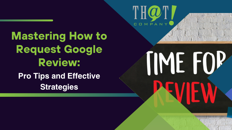 Mastering How to Request Google Review Pro Tips and Effective Strategies