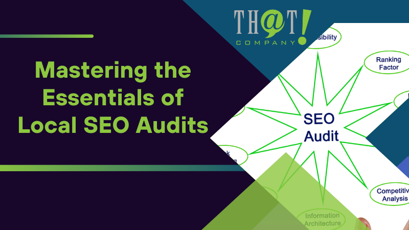 Mastering the Essentials of Local SEO Audits