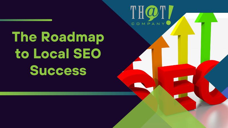 The Roadmap to Local SEO Success