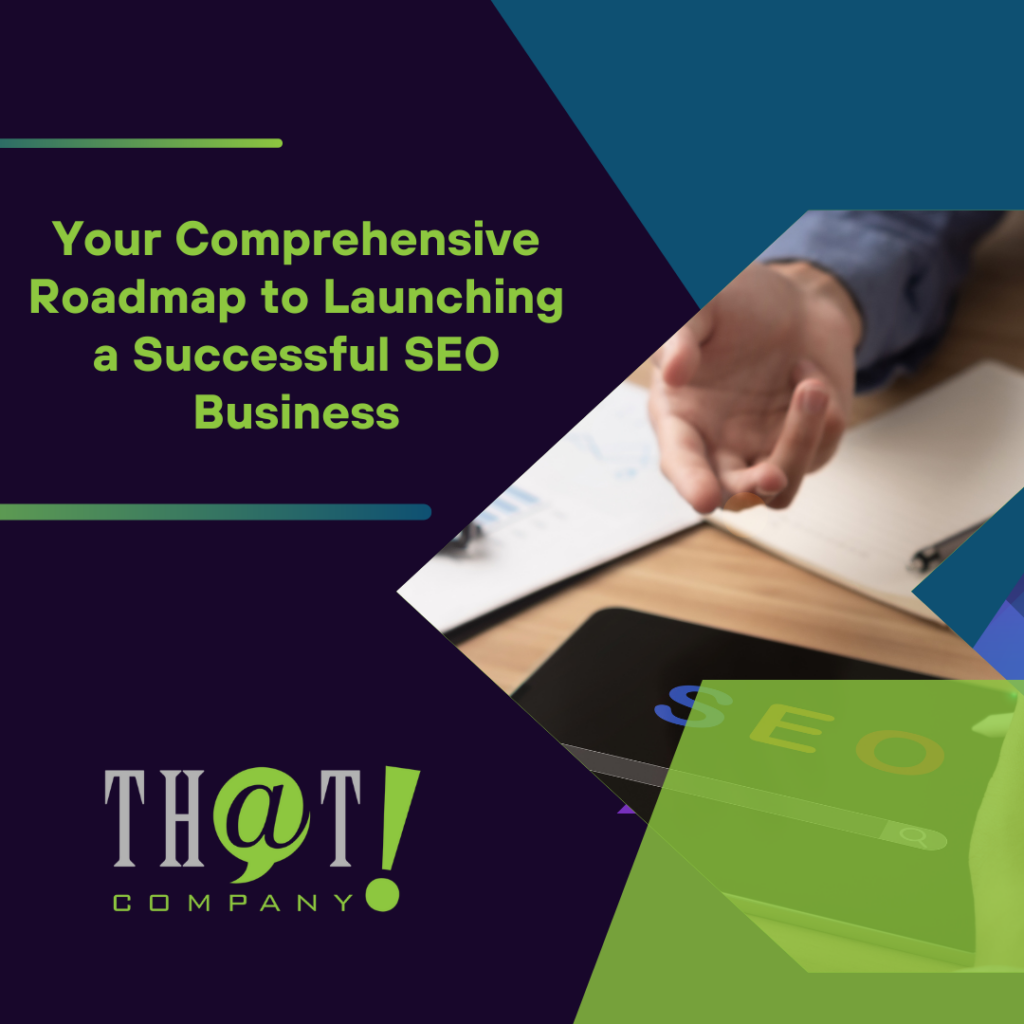 Your Comprehensive Roadmap to Launching a Successful SEO Business FI (1)